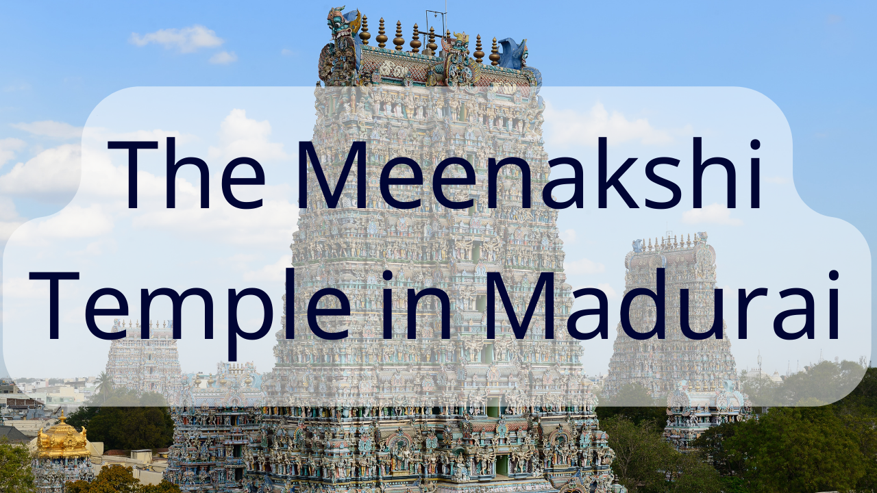 The Meenakshi Temple in Madurai